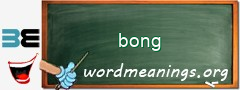WordMeaning blackboard for bong